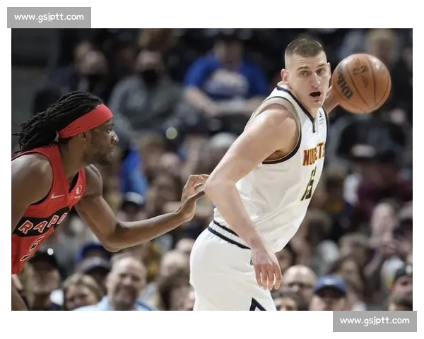 猛龙vs掘金全场回放攻防博弈精彩瞬间深度解析赛季焦点对决全记录